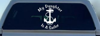 My Daughter Is A Sailor With Anchor Military Car or Truck Window Decal Sticker