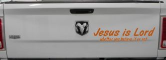 Jesus Is Lord Whether You Believe It Or Not Christian Car or Truck Window Decal Sticker (Nut Brown)