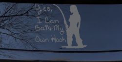 Yes I Can Bait My Own Hook Fishing Car or Truck Window Decal Sticker (Silver)