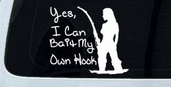 Yes I Can Bait My Own Hook Fishing Car or Truck Window Decal Sticker