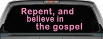 Repent And Believe In The Gospel Christian Car or Truck Window Decal Sticker (Pink)