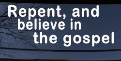 Repent And Believe In The Gospel Christian Car or Truck Window Decal Sticker (White)