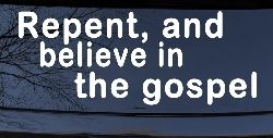 Repent And Believe In The Gospel Christian Car or Truck Window Decal Sticker