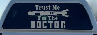 Doctor Who Sonic Screwdriver Trust Me Im The Doctor Sci Fi Car or Truck Window Decal Sticker (Telegrey)