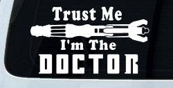 Doctor Who Sonic Screwdriver Trust Me Im The Doctor Sci Fi Car or Truck Window Decal Sticker