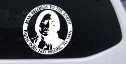 Native American Indian Man Belongs To Earth Earth Does Not Belong To Man Western Car or Truck Window Decal Sticker