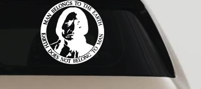 Native American Indian Man Belongs To Earth Earth Does Not Belong To Man Western Car or Truck Window Vinyl Decal Sticker