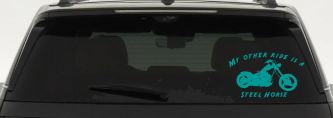 My Other Ride Is A Steel Horse Motorcycle Biker Car or Truck Window Vinyl Decal Sticker (Turquoise)