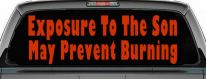 Exposure To The Son May Prevent Burning Christian Car or Truck Window Vinyl Decal Sticker (Orange Red)