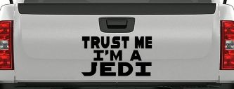 Trust Me Im A Jedi Sci Fi Car or Truck Window Vinyl Decal Sticker (Black)