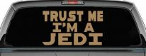 Trust Me Im A Jedi Sci Fi Car or Truck Window Vinyl Decal Sticker (Light Brown)