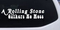 A Rolling Stone Gathers No Moss Car or Truck Window Decal Sticker