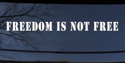 Freedom Is Not Free Military Car or Truck Window Decal Sticker