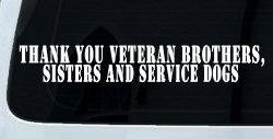 Thank You Veteran Brothers Sisters And Service Dogs Military Car or Truck Window Decal Sticker