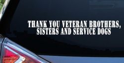 Thank You Veteran Brothers Sisters And Service Dogs Military Car or Truck Window Decal Sticker