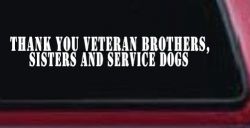Thank You Veteran Brothers Sisters And Service Dogs Military Car or Truck Window Decal Sticker