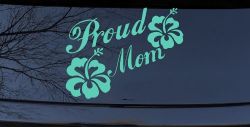 Proud Mom Hibiscus Flowers Car or Truck Window Decal Sticker (Mint)