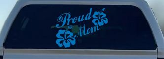 Proud Mom Hibiscus Flowers Car or Truck Window Vinyl Decal Sticker (Sky Blue)
