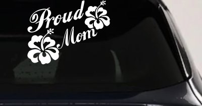 Proud Mom Hibiscus Flowers Car or Truck Window Vinyl Decal Sticker