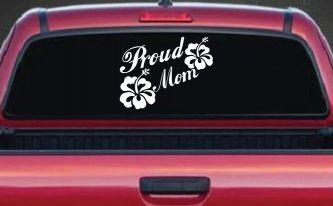 Proud Mom Hibiscus Flowers Car or Truck Window Decal Sticker (White)