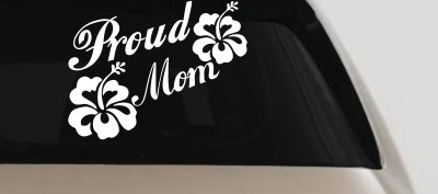 Proud Mom Hibiscus Flowers Car or Truck Window Vinyl Decal Sticker
