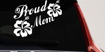 Proud Mom Hibiscus Flowers Car or Truck Window Vinyl Decal Sticker