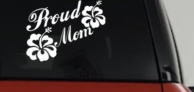 Proud Mom Hibiscus Flowers Car or Truck Window Vinyl Decal Sticker