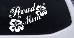 Proud Mom Hibiscus Flowers Car or Truck Window Decal Sticker