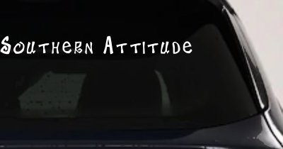 Southern Attitude Country Car or Truck Window Vinyl Decal Sticker