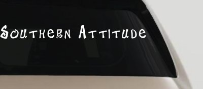 Southern Attitude Country Car or Truck Window Vinyl Decal Sticker