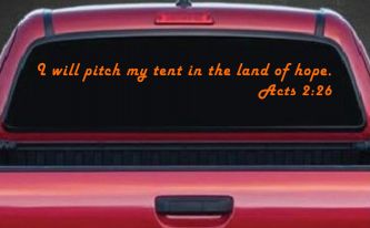 I Will Pitch My Tent In The Land Of Hope Christian Car or Truck Window Vinyl Decal Sticker (Orange)