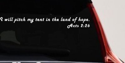 I Will Pitch My Tent In The Land Of Hope Christian Car or Truck Window Vinyl Decal Sticker