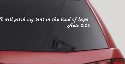 I Will Pitch My Tent In The Land Of Hope Christian Car or Truck Window Vinyl Decal Sticker