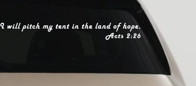 I Will Pitch My Tent In The Land Of Hope Christian Car or Truck Window Vinyl Decal Sticker