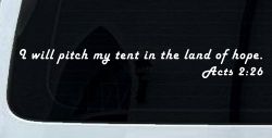 I Will Pitch My Tent In The Land Of Hope Christian Car or Truck Window Decal Sticker