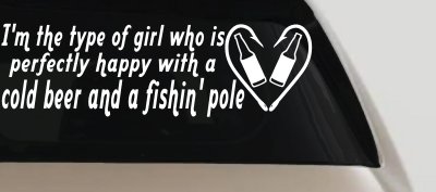 Type Of Girl Who Is Happy With Beer And Fishing Car or Truck Window Vinyl Decal Sticker