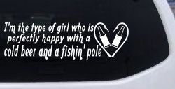 Type Of Girl Who Is Happy With Beer And Fishing Car or Truck Window Decal Sticker