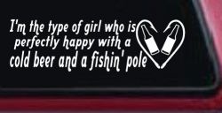 Type Of Girl Who Is Happy With Beer And Fishing Car or Truck Window Decal Sticker