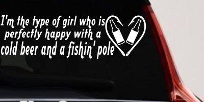 Type Of Girl Who Is Happy With Beer And Fishing Car or Truck Window Vinyl Decal Sticker