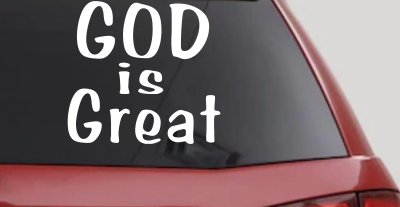 God Is Great Christian Car or Truck Window Vinyl Decal Sticker