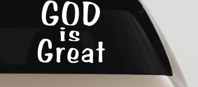 God Is Great Christian Car or Truck Window Vinyl Decal Sticker