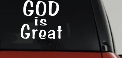 God Is Great Christian Car or Truck Window Vinyl Decal Sticker