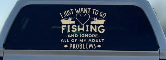I Just Want To Go Fishing And Ignore My Adult Problems Fishing Car or Truck Window Vinyl Decal Sticker (Desert Sand)