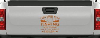 I Just Want To Go Fishing And Ignore My Adult Problems Fishing Car or Truck Window Decal Sticker (Nut Brown)