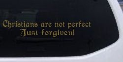 Christians Are Not Perfect Just Forgiven Car or Truck Window Vinyl Decal Sticker (Gold)