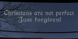 Christians Are Not Perfect Just Forgiven Car or Truck Window Vinyl Decal Sticker (Telegrey)
