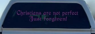 Christians Are Not Perfect Just Forgiven Car or Truck Window Decal Sticker (Violet)