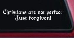Christians Are Not Perfect Just Forgiven Car or Truck Window Decal Sticker