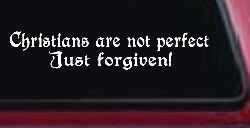 Christians Are Not Perfect Just Forgiven Car or Truck Window Decal Sticker