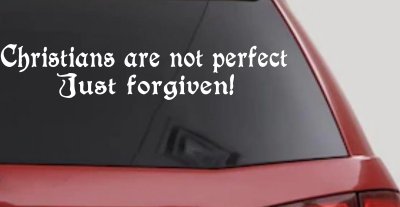 Christians Are Not Perfect Just Forgiven Car or Truck Window Vinyl Decal Sticker